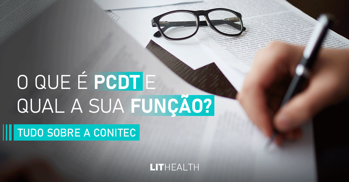 TUDO SOBRE A CONITEC O Que é PCDT e Qual a Sua Função LitHealth