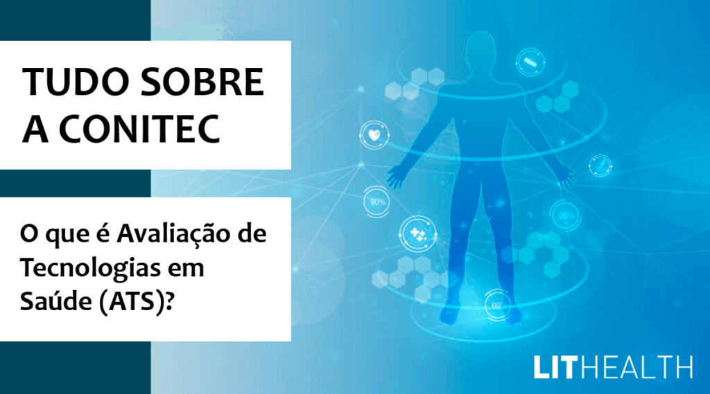 Tudo Sobre A Conitec O Que é Avaliação De Tecnologias Em Saúde Ats