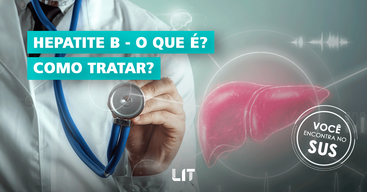 Hepatite B - O Que é? Como Tratar? - LitHealth